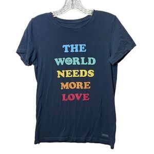 Life Is a good “The World Needs More Love” T-shirt. Size Small.